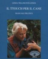 Il TTouch per il cane. Manuale pratico di Linda Tellington Jones edito da Haqihana
