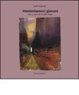 «Manteniamoci giovani». Vita e vino di Emidio Pepe di Sandro Sangiorgi edito da Porthos Edizioni