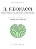 Il Fibonacci. Breve viaggio fra curiosità matematiche edito da Unione Matematica Italiana