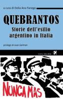 Quebrantos. Storie dell'esilio argentino in Italia edito da Nova Delphi Libri