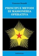 Principi e metodi di massoneria operativa di Francesco Brunelli edito da BastogiLibri