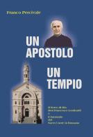 Un apostolo, un tempio. Don Francesco Lombardi e il Santuario del Sacro Cuore di Bussana di Franco Percivale edito da Casabianca