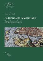 Cartografie immaginarie. Mappare il possesso e l'identità nella Marsiglia bassomedievale di Daniel Lord Smail edito da Firenze University Press