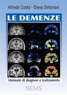 Le demenze. Manuale di diagnosi e trattamento di Elena Sinforiani, Alfredo Costa edito da Nems