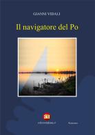 Il navigatore del Po di Gianni Vidali edito da Edizioni Italiane