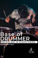 Base of drummer. Metodo per le scuole medie di Alessandro Leoci edito da Editrice Hermaion