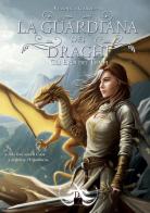 Gli eroi dei tempi. La guardiana dei draghi vol. 5 di Veronica Garreffa edito da DZ Edizioni