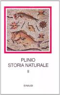 Storia naturale. Con testo a fronte vol.2 di Plinio il Vecchio edito da Einaudi