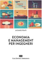 Economia e management per ingegneri. Con Contenuto digitale (fornito elettronicamente) di Luciano Pilati edito da CEA