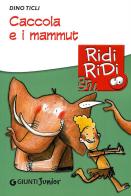 Caccola e i mammut di Dino Ticli edito da Giunti Junior