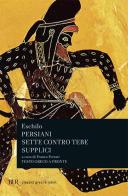 Persiani-Sette contro Tebe-Supplici di Eschilo edito da Rizzoli