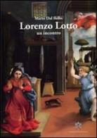 Lorenzo Lotto. Un incontro di Mario Dal Bello edito da Libreria Editrice Vaticana