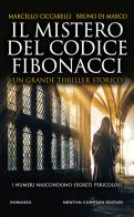 Il mistero del codice Fibonacci di Marcello Ciccarelli, Bruno Di Marco edito da Newton Compton Editori