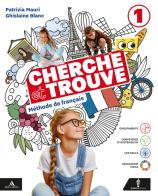 Cherche et trouve. Méthode de Français. Avec Grammaire, Culture et Citoyenneté. Per la Scuola media. Con e-book. Con espansione online vol. 1 di Patrizia Mauri, Ghislaine Blanc edito da Minerva Scuola