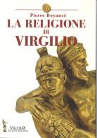 La religione di Virgilio di Pierre Boyancé edito da Victrix