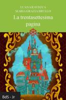 La trentasettesima pagina di Luana Ravecca, Maria Grazia Brullo edito da Biblioteca delle Soluzioni