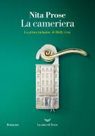 La cameriera. La prima indagine di Molly Gray di Nita Prose edito da La nave di Teseo