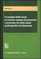 Il consiglio diritti umani nel sistema onusiano di promozione e protezione dei diritti umani. Profili giuridici ed istituzionali di Maja Bova edito da Giappichelli