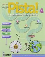 Pista! A ruota libera tra le discipline. Storia e geografia. Per la 4ª classe elementare. Con ebook. Con espansione online edito da CETEM