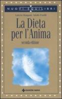 La dieta per l'anima di Valeria Mangani, Adolfo Panfili edito da Tecniche Nuove