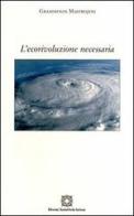 L' ecorivoluzione necessaria di Grammenos Mastrojeni edito da Edizioni Scientifiche Italiane
