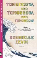 Tomorrow, and tomorrow, and tomorrow. Ediz. italiana