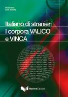 Italiano di stranieri. I corpora VALICO e VINCA di Elisa Corino, Carla Marcello edito da Guerra Edizioni