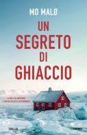 Un segreto del ghiaccio di Mo Malø edito da Piemme