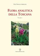 Flora analitica della Toscana vol.1 di Pier Virgilio Arrigoni edito da Polistampa