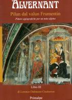 Alvernant Pilun dal valun Frumentin. Pitture agiografiche per un mito alpino di Lorenzo Dalmasso edito da Ass. Primalpe Costanzo Martini