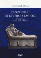 Canzoniere di diverse stagioni di Mena De Luca edito da C&P Adver Effigi