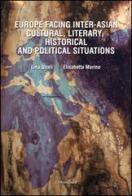 Europe facing Inter-Asian cultural, literary, history and political situations edito da Universitalia