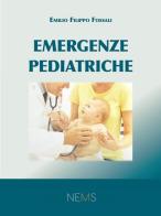 Emergenze Pediatriche di Emilio Filippo Fossali edito da Mnamon