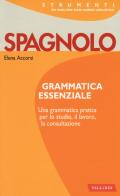 Spagnolo. Grammatica essenziale di Elena Accorsi edito da Vallardi A.