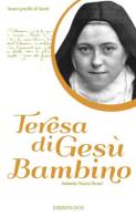 Teresa di Gesù Bambino di Antonio Maria Sicari edito da OCD