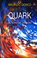 Quark. La teoria del gabbiano di Maurizio Gionco edito da Marcovalerio