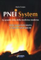 PNEI system. Diagnosi integrata e terapie sistemiche di Maria Corgna edito da Nuova IPSA