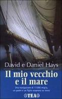 Il mio vecchio e il mare di David Hays, Daniel Hays edito da TEA