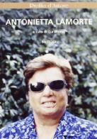Antonietta Lamorte edito da BastogiLibri