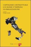 Capitalismo distrettuale, localismi d'impresa, globalizzazione edito da Firenze University Press