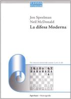La difesa moderna di Jonathan Speelman, Neil McDonald edito da Caissa Italia