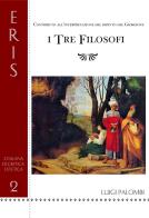 I tre filosofi. Contributo all'interpretazione del dipinto del Giorgione di Luigi Palombi edito da Edizioni Tricolli
