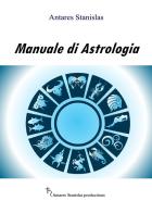 Manuale di astrologia di Stanislas Antares edito da Youcanprint