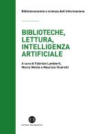 Biblioteche, lettura, intelligenza artificiale. Struttura e contesto del progetto Reading(&)Machine edito da Editrice Bibliografica