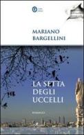 La setta degli uccelli di Mariano Bargellini edito da Corbo Editore