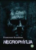 Necrophylia di Francesco Scardone edito da Mjm Editore