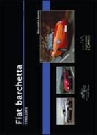 Fiat Barchetta. 1995-2005 di Alessandro Sannia edito da Il Cammello (Torino)