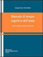 Manuale di terapia cognitiva dell'ansia e dello stress di Giuseppe Ferrari edito da FerrariSinibaldi