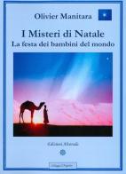 I misteri di Natale. La festa dei bambini del mondo di Olivier Manitara edito da Alvorada