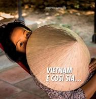 Vietnam e così sia... di Gianpaolo Luzzi edito da Meloria Educational